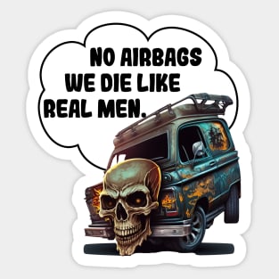 No Airbags We Die Like Real Men Sticker